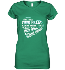 Your heart need time to accept what your mind knows Women's V-Neck T-Shirt Women's V-Neck T-Shirt - HHHstores