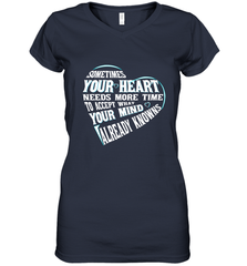 Your heart need time to accept what your mind knows Women's V-Neck T-Shirt Women's V-Neck T-Shirt - HHHstores