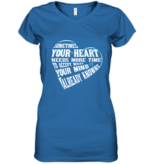 Your heart need time to accept what your mind knows Women's V-Neck T-Shirt Women's V-Neck T-Shirt - HHHstores