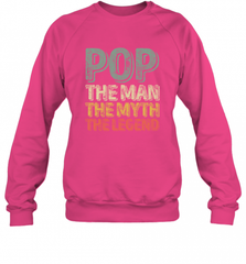 Pop The Man The Myth The Legend Father's Day Crewneck Sweatshirt Crewneck Sweatshirt - HHHstores