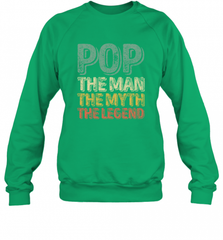 Pop The Man The Myth The Legend Father's Day Crewneck Sweatshirt Crewneck Sweatshirt - HHHstores