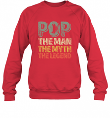 Pop The Man The Myth The Legend Father's Day Crewneck Sweatshirt Crewneck Sweatshirt - HHHstores