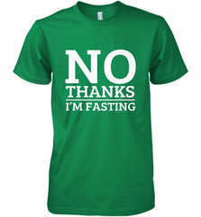 No Thanks I'm Fasting  Intermittent Fasting Diet Men's Premium T-Shirt Men's Premium T-Shirt - HHHstores