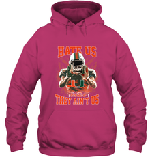 Miami Hurricanes Hate Us Cause They Ain'T Us T Shirt Hooded Sweatshirt Hooded Sweatshirt - HHHstores