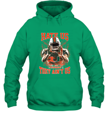 Miami Hurricanes Hate Us Cause They Ain'T Us T Shirt Hooded Sweatshirt Hooded Sweatshirt - HHHstores