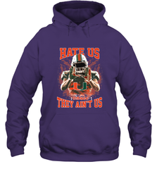 Miami Hurricanes Hate Us Cause They Ain'T Us T Shirt Hooded Sweatshirt Hooded Sweatshirt - HHHstores