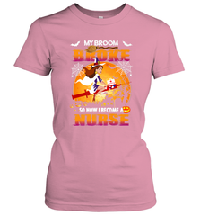 My Broom Broke So Now I Become A Nurse Gift Halloween Women's T-Shirt Women's T-Shirt - HHHstores