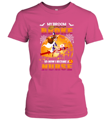 My Broom Broke So Now I Become A Nurse Gift Halloween Women's T-Shirt Women's T-Shirt - HHHstores