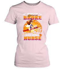 My Broom Broke So Now I Become A Nurse Gift Halloween Women's T-Shirt Women's T-Shirt - HHHstores