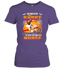 My Broom Broke So Now I Become A Nurse Gift Halloween Women's T-Shirt Women's T-Shirt - HHHstores