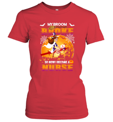 My Broom Broke So Now I Become A Nurse Gift Halloween Women's T-Shirt Women's T-Shirt - HHHstores