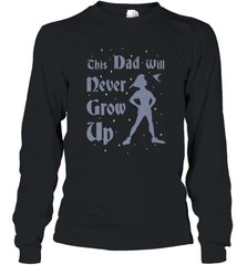 Disney Peter Pan This Dad Will Never Grow Up Long Sleeve T-Shirt Long Sleeve T-Shirt - HHHstores