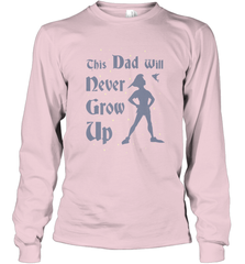 Disney Peter Pan This Dad Will Never Grow Up Long Sleeve T-Shirt Long Sleeve T-Shirt - HHHstores