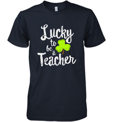 Teacher St. Patrick's Day Shirt, Lucky To Be A Teacher Men's Premium T-Shirt Men's Premium T-Shirt - HHHstores