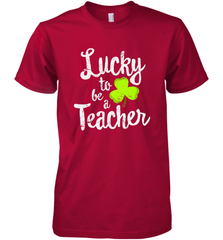 Teacher St. Patrick's Day Shirt, Lucky To Be A Teacher Men's Premium T-Shirt Men's Premium T-Shirt - HHHstores