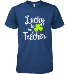 Teacher St. Patrick's Day Shirt, Lucky To Be A Teacher Men's Premium T-Shirt Men's Premium T-Shirt - HHHstores