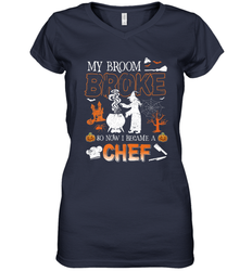 My Broom Broke So Now I Became A Chef Halloween Funny Women's V-Neck T-Shirt