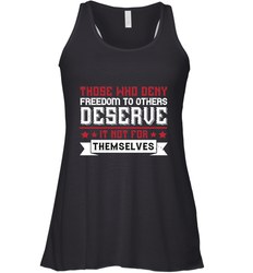 Those who deny freedom to others deserve it not for themselves 01 Women's Racerback Tank