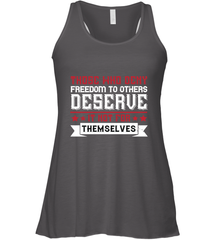 Those who deny freedom to others deserve it not for themselves 01 Women's Racerback Tank Women's Racerback Tank - HHHstores