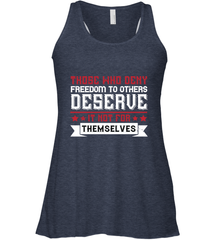 Those who deny freedom to others deserve it not for themselves 01 Women's Racerback Tank Women's Racerback Tank - HHHstores