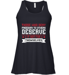 Those who deny freedom to others deserve it not for themselves 01 Women's Racerback Tank Women's Racerback Tank - HHHstores