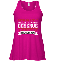 Those who deny freedom to others deserve it not for themselves 01 Women's Racerback Tank Women's Racerback Tank - HHHstores