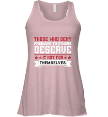 Those who deny freedom to others deserve it not for themselves 01 Women's Racerback Tank Women's Racerback Tank - HHHstores