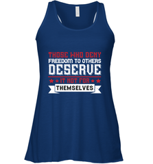 Those who deny freedom to others deserve it not for themselves 01 Women's Racerback Tank Women's Racerback Tank - HHHstores