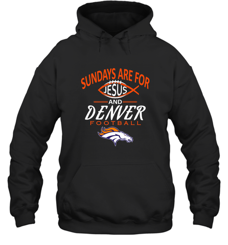 Sundays Are For Jesus and Denver Funny Christian Football Hooded Sweatshirt Hooded Sweatshirt / Black / S Hooded Sweatshirt - HHHstores