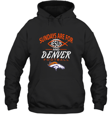 Sundays Are For Jesus and Denver Funny Christian Football Hooded Sweatshirt Hooded Sweatshirt - HHHstores
