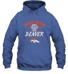 Sundays Are For Jesus and Denver Funny Christian Football Hooded Sweatshirt Hooded Sweatshirt - HHHstores
