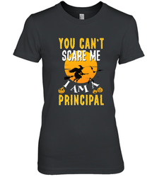 You Can't Scare Me Principal Quote Halloween Funny Costume Women's Premium T-Shirt