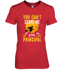 You Can't Scare Me Principal Quote Halloween Funny Costume Women's Premium T-Shirt Women's Premium T-Shirt - HHHstores