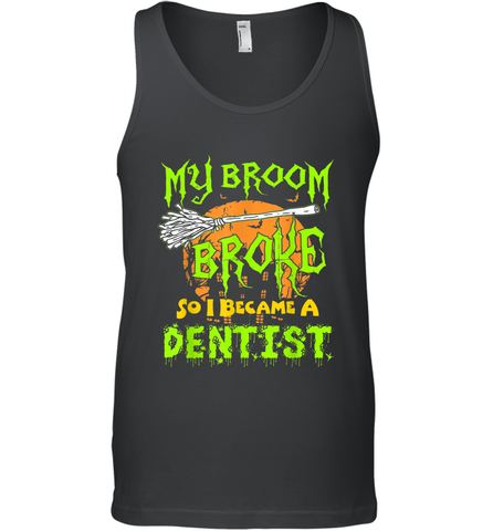 My Broom Broke So I Became A Dentist Halloween Shirt Dentist39 Men's Tank Top Men's Tank Top / Black / XS Men's Tank Top - HHHstores