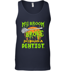 My Broom Broke So I Became A Dentist Halloween Shirt Dentist39 Men's Tank Top Men's Tank Top - HHHstores
