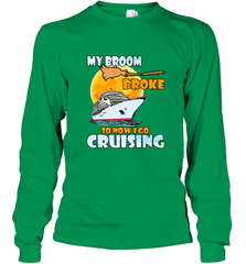 My broom broke so now i go cruising halloween witch Long Sleeve T-Shirt Long Sleeve T-Shirt - HHHstores