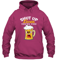 Shut Up Liver You're Fine Funny Saying St. Patrick's Day Hooded Sweatshirt Hooded Sweatshirt - HHHstores