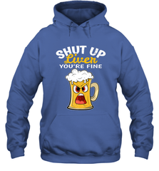 Shut Up Liver You're Fine Funny Saying St. Patrick's Day Hooded Sweatshirt Hooded Sweatshirt - HHHstores
