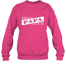 Best Papa Ever  Father's Day Crewneck Sweatshirt Crewneck Sweatshirt - HHHstores