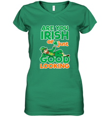 Are You Irish Or Just Good Looking Funny St Patricks Day Women's V-Neck T-Shirt Women's V-Neck T-Shirt - HHHstores