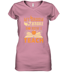 My Broom Broke So Now I Teach Funny Halloween Teacher Gift Women's V-Neck T-Shirt Women's V-Neck T-Shirt - HHHstores