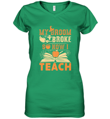 My Broom Broke So Now I Teach Funny Halloween Teacher Gift Women's V-Neck T-Shirt Women's V-Neck T-Shirt - HHHstores