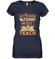 My Broom Broke So Now I Teach Funny Halloween Teacher Gift Women's V-Neck T-Shirt