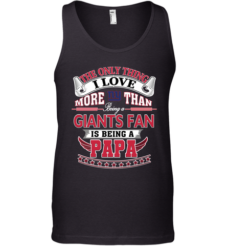 NFL The Only Thing I Love More Than Being A New York Giants Fan Is Being A Papa Football Men's Tank Top Men's Tank Top / Black / XS Men's Tank Top - HHHstores