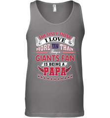 NFL The Only Thing I Love More Than Being A New York Giants Fan Is Being A Papa Football Men's Tank Top Men's Tank Top - HHHstores