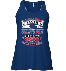 NFL The Only Thing I Love More Than Being A New York Giants Fan Is Being A Papa Football Women's Racerback Tank Women's Racerback Tank - HHHstores