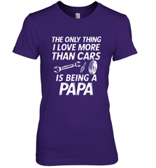 The only thing I love more than Cars is Being a Papa Funny Women's Premium T-Shirt Women's Premium T-Shirt - HHHstores