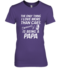 The only thing I love more than Cars is Being a Papa Funny Women's Premium T-Shirt Women's Premium T-Shirt - HHHstores
