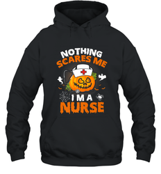 Nurse Halloween Gifts Nothing Scares Me I Am A Nurse Hooded Sweatshirt
