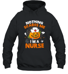 Nurse Halloween Gifts Nothing Scares Me I Am A Nurse Hooded Sweatshirt Hooded Sweatshirt - HHHstores